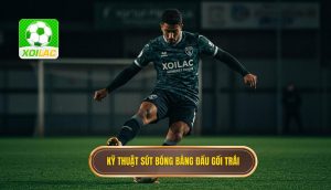 Kỹ thuật sút bóng bằng đầu gối trái