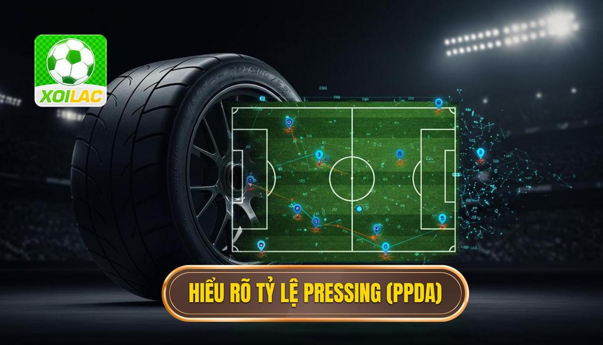 Phần 1_ Hiểu Rõ Về Tỷ Lệ Pressing (PPDA)