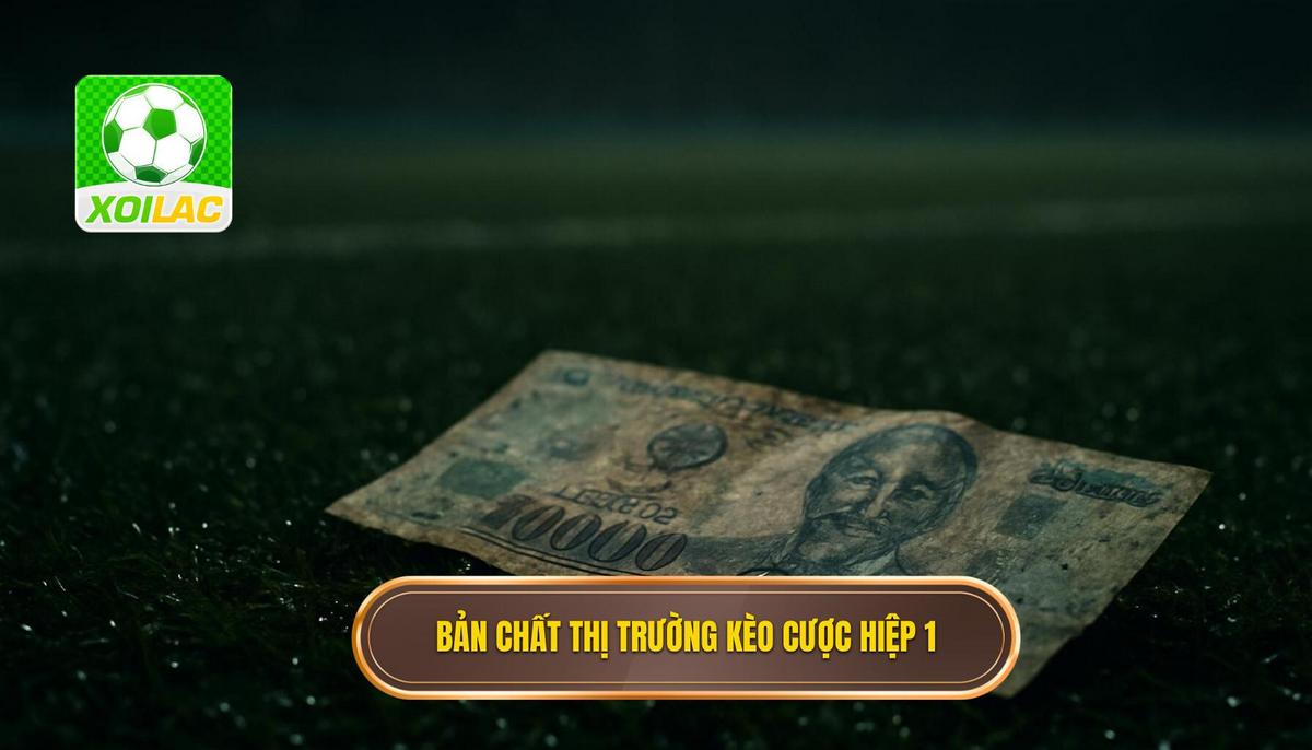Bản Chất Thị Trường Kèo Cược Đội Giữ Sạch Lưới Hiệp 1