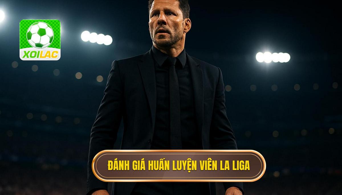 Tiêu chí đánh giá Huấn luyện viên La Liga