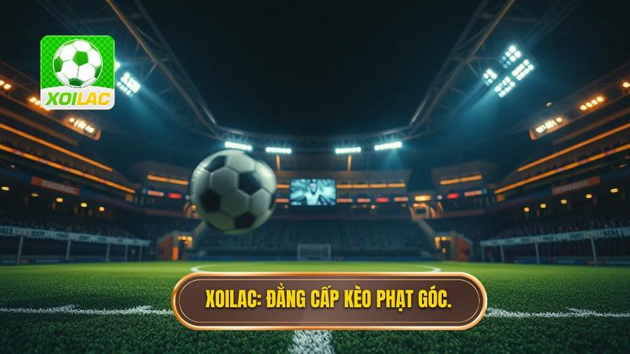 XOILAC_ Đẳng cấp kèo phạt góc.