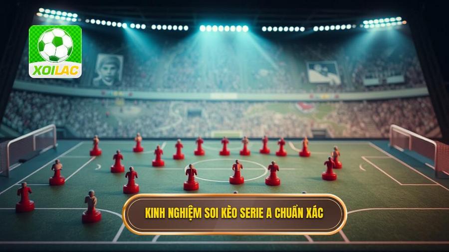 2. Kinh nghiệm soi kèo Serie A chuẩn xác
