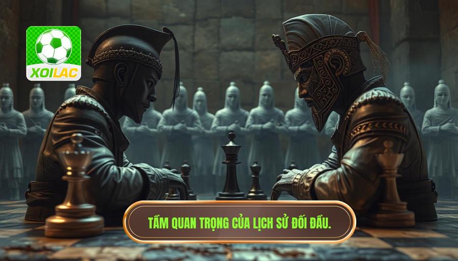 Tại sao lịch sử đối đầu vẫn được coi trọng?
