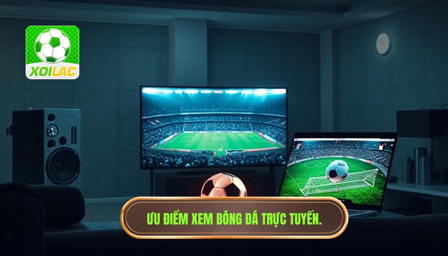 Phân tích đa chiều: Tại sao nên xem bóng đá trực tuyến thay vì TV truyền thống? Phân tích đa chiều: Tại sao nên xem bóng đá trực tuyến thay vì TV truyền thống?